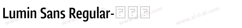 Lumin Sans Regular字体转换 Lumin Sans Regular字体转换
